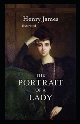 The Portrait of a Lady Illustratted by Henry James