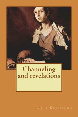 Channeling and revelations by Anna Kingsford