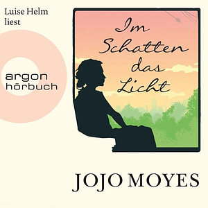 Im Schatten das Licht by Jojo Moyes