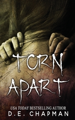 Torn Apart: A Reverse Harem Omegaverse Dark Romance by D. E. Chapman