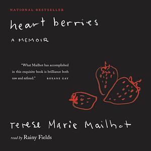 Heart Berries by Terese Marie Mailhot