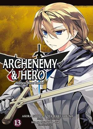 Archenemy & Hero 13 - Maoyuu Maou Yuusha by Akira Ishida, Mamare Touno