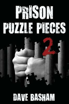 Prison Puzzle Pieces 2: The realities, experiences and insights of a corrections officer doing his time in Historic Stillwater Prison by Dave Basham