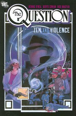 The Question, Vol. 1: Zen and Violence by Rick Magyar, Denys Cowan, Denny O'Neil