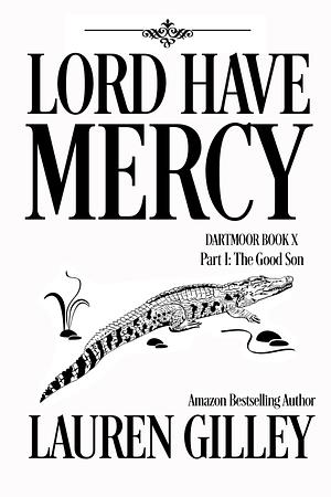 Lord Have Mercy: Part One by Lauren Gilley