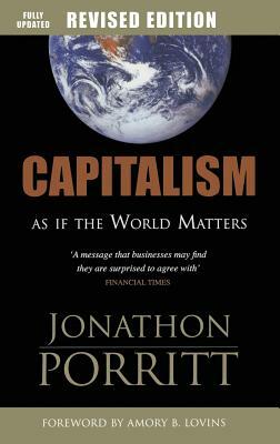 Capitalism as if the World Matters by Jonathon Porritt