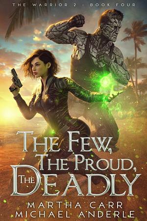 The Few, The Proud, The Deadly by Martha Carr, Michael Anderle