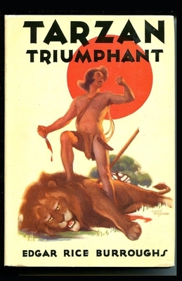 Tarzan Triumphant (Tarzan #4) Annotated by Edgar Rice Burroughs