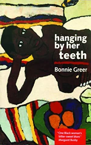 Hanging By Her Teeth by Bonnie Greer