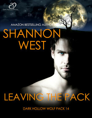 Leaving the Pack by Shannon West