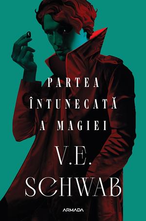 Partea intunecata a magiei by V.E. Schwab