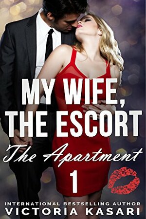 My Wife, The Escort - The Apartment 1 by Victoria Kasari