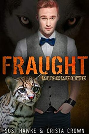 Fraught by Susi Hawke, Crista Crown