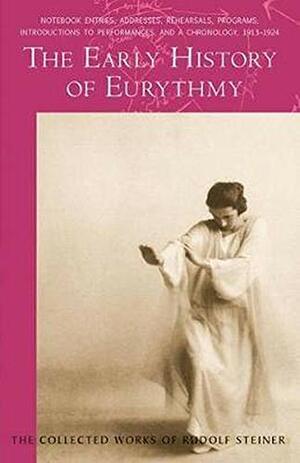 The Early History of Eurythmy by Rudolf Steiner