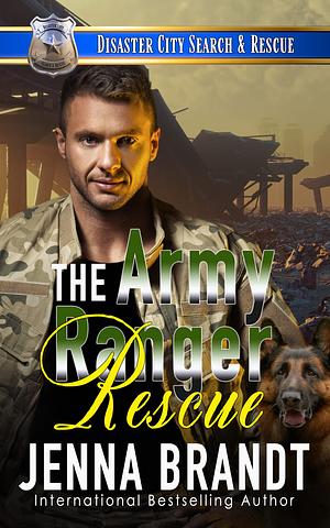 The Army Ranger Rescue by Jenna Brandt