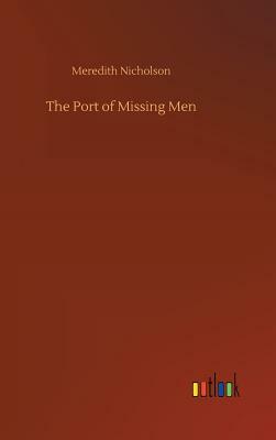 The Port of Missing Men by Meredith Nicholson