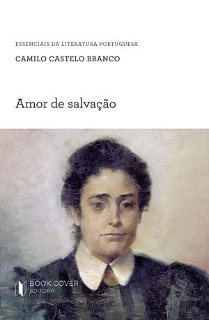 Amor de salvação  by Camilo Castelo Branco