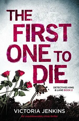 The First One To Die by Victoria Jenkins