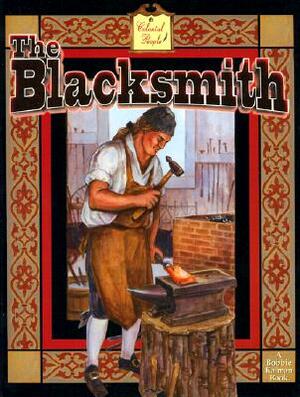 The Blacksmith by Bobbie Kalman