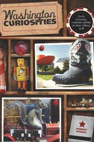 Washington Curiosities, 3rd: Quirky Characters, Roadside Oddities & Other Offbeat Stuff by Harriet Baskas