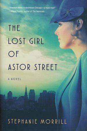 The Lost Girl of Astor Street by Stephanie Morrill