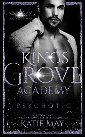 Psychotic by Katie May
