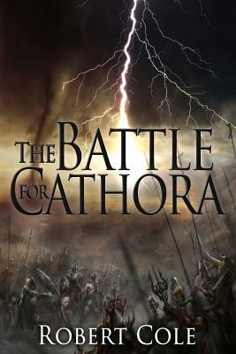 The Battle for Cathora: The Mytar Series by Robert Cole