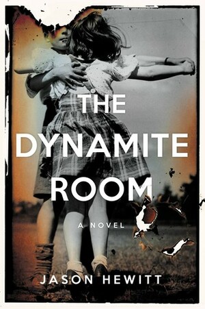 The Dynamite Room by Jason Hewitt