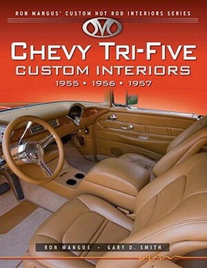 Chevy Tri-Five Custom Interiors by Gary Smith, Ron Mangus