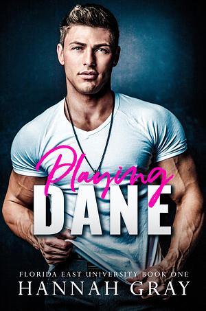 Playing Dane by Hannah Gray