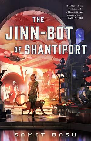 The Jinn-Bot of Shantiport by Samit Basu