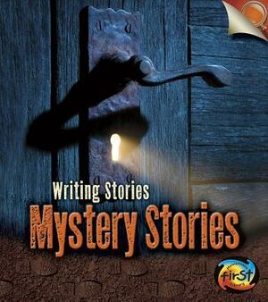 Mystery Stories: Writing Stories by Anita Ganeri