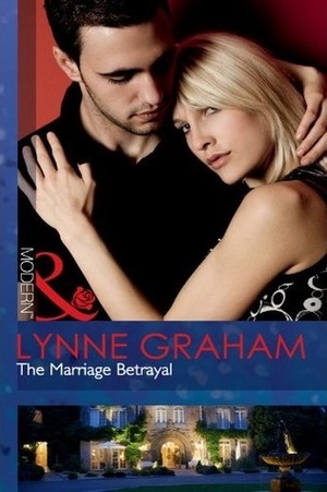 The Marriage Betrayal by Lynne Graham