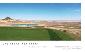 Las Vegas Periphery: Views from the Edge by Laurie Brown, Sally Denton