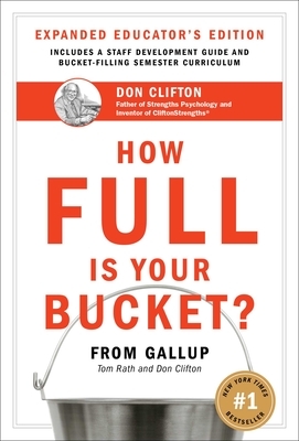 How Full Is Your Bucket?: Positive Strategies for Work and Life by Tom Rath, Don Clifton