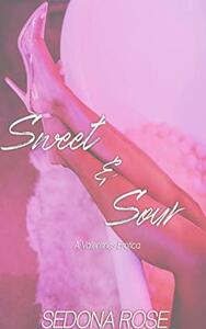 Sweet & Sour by Sedona Rose