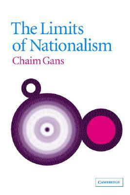 The Limits of Nationalism by Chaim Gans