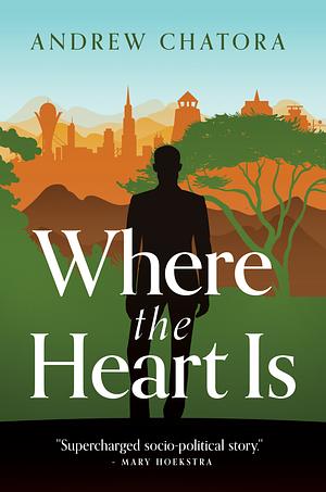 Where the Heart Is by Andrew Chatora