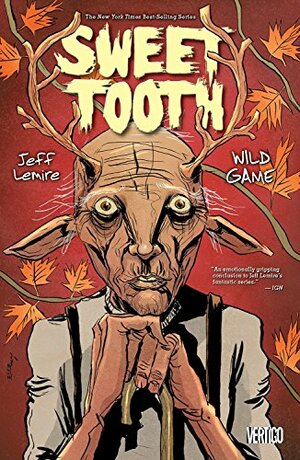 Sweet Tooth Vol. 6: Wild Game by Jeff Lemire