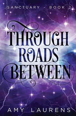 Through Roads Between by Amy Laurens