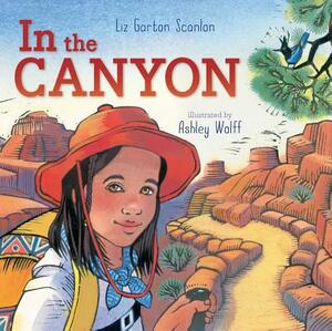 In the Canyon by Liz Garton Scanlon