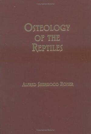 Osteology of the Reptiles by Alfred Sherwood Romer