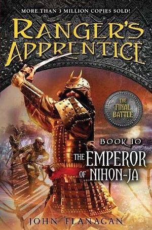 By John A. Flanagan The Emperor of Nihon-Ja: Book 10 by John Flanagan, John Flanagan