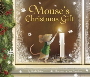 Mouse's Christmas Gift by Dow Phumiruk, Mindy Baker