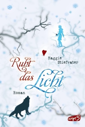 Ruht das Licht by Maggie Stiefvater