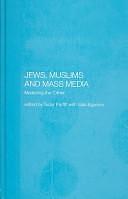 Jews, Muslims, and Mass Media: Mediating the 'other' by Yulia Egorova, Tudor Parfitt