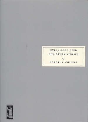 Every Good Deed and Other Stories by Dorothy Whipple