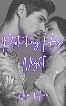 Protecting His Night by Nola Marie