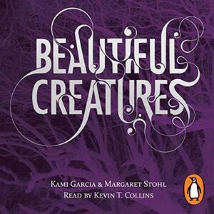 Beautiful Creatures by Kami Garcia, Margaret Stohl