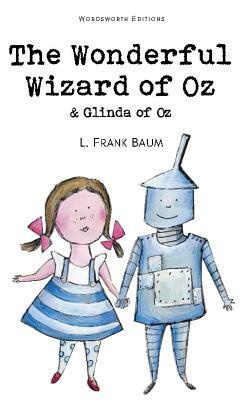 The Wonderful Wizard of Oz & Glinda of Oz by L. Frank Baum